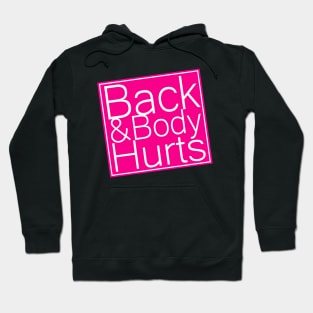 back and body hurts Hoodie